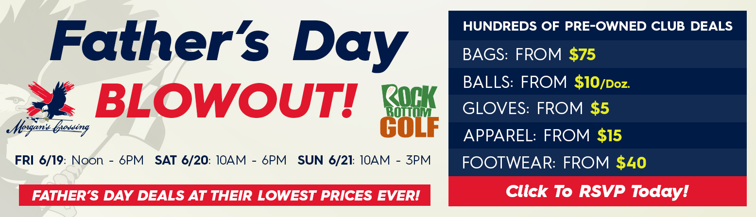 Father's Day BLOWOUT - Click To RSVP! Friday 6/19 - Sunday 6/21.