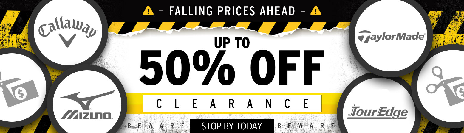 Up To 50% Off Clearance - TaylorMade, Callaway, Mizuno, Tour Edge & MORE!