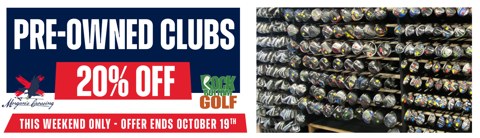20% Off ALL Pre-Owned Clubs - Expires October 19th!